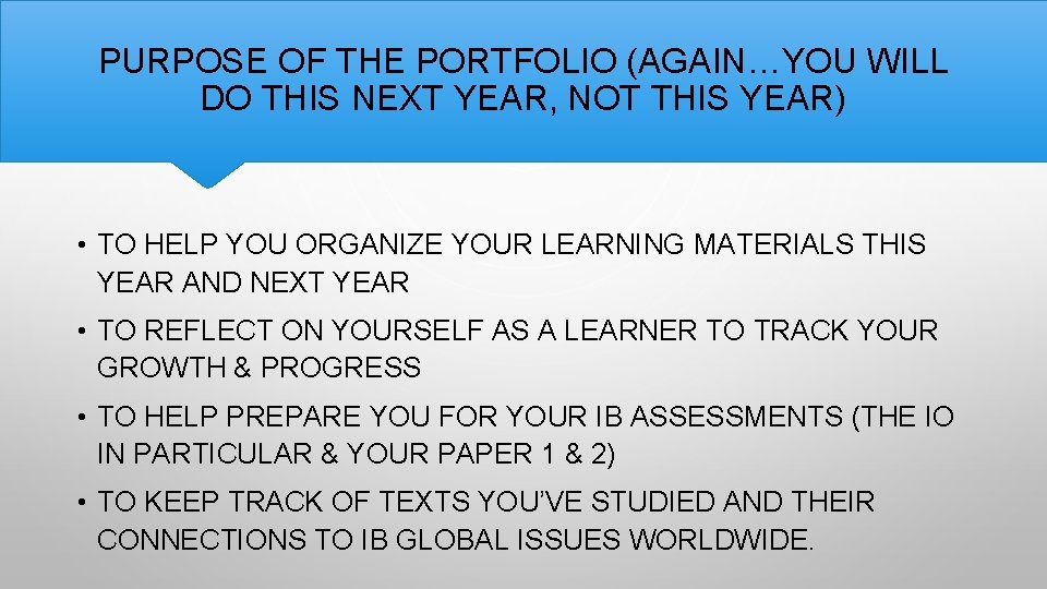 PURPOSE OF THE PORTFOLIO (AGAIN…YOU WILL DO THIS NEXT YEAR, NOT THIS YEAR) •