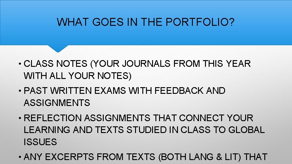 WHAT GOES IN THE PORTFOLIO? • CLASS NOTES (YOUR JOURNALS FROM THIS YEAR WITH