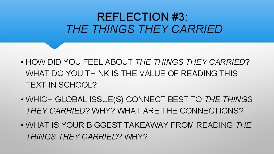 REFLECTION #3: THE THINGS THEY CARRIED • HOW DID YOU FEEL ABOUT THE THINGS
