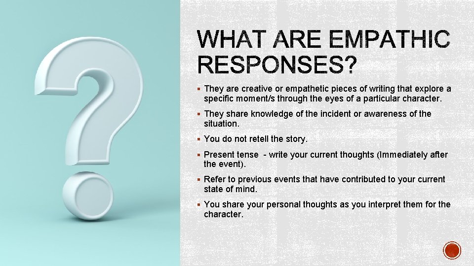§ They are creative or empathetic pieces of writing that explore a specific moment/s § They are creative or empathetic pieces of writing that explore a specific moment/s