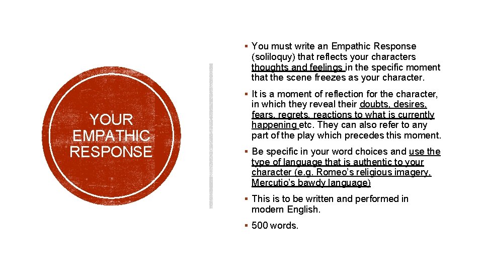 § You must write an Empathic Response (soliloquy) that reflects your characters thoughts and § You must write an Empathic Response (soliloquy) that reflects your characters thoughts and