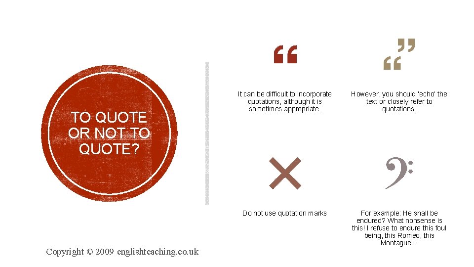 TO QUOTE OR NOT TO QUOTE? Copyright © 2009 englishteaching. co. uk It can TO QUOTE OR NOT TO QUOTE? Copyright © 2009 englishteaching. co. uk It can