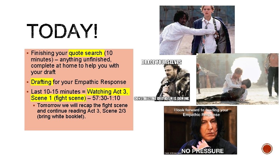 § Finishing your quote search (10 minutes) – anything unfinished, complete at home to § Finishing your quote search (10 minutes) – anything unfinished, complete at home to
