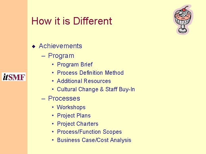 How it is Different ¨ Achievements – Program • • Program Brief Process Definition How it is Different ¨ Achievements – Program • • Program Brief Process Definition