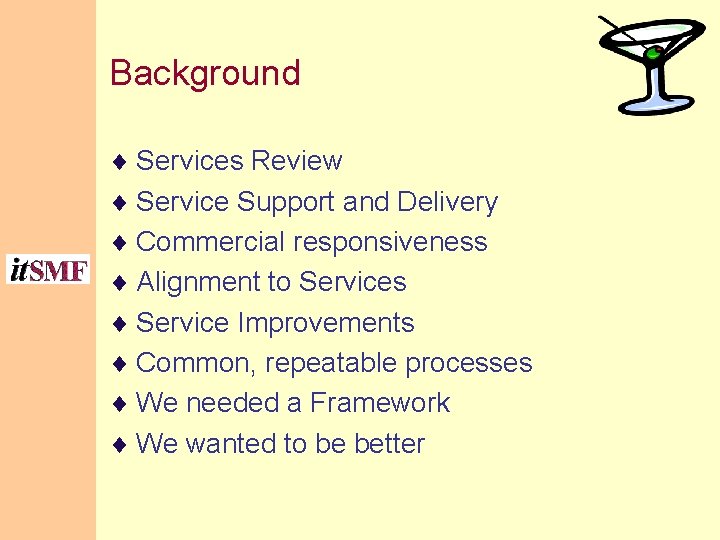 Background ¨ Services Review ¨ Service Support and Delivery ¨ Commercial responsiveness ¨ Alignment Background ¨ Services Review ¨ Service Support and Delivery ¨ Commercial responsiveness ¨ Alignment