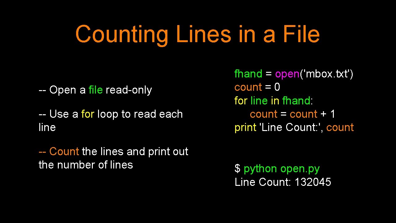 Counting Lines in a File -- Open a file read-only -- Use a for