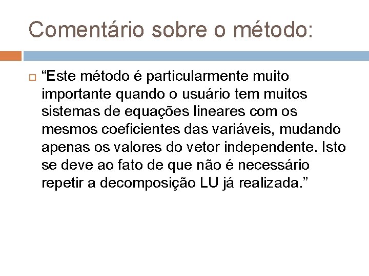 Comentário sobre o método: “Este método é particularmente muito importante quando o usuário tem