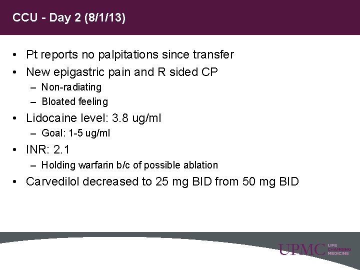 CCU - Day 2 (8/1/13) • Pt reports no palpitations since transfer • New
