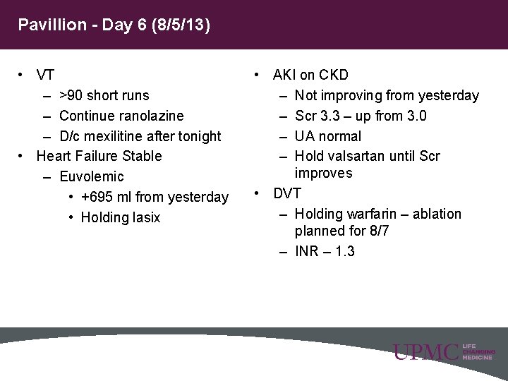 Pavillion - Day 6 (8/5/13) • VT – >90 short runs – Continue ranolazine