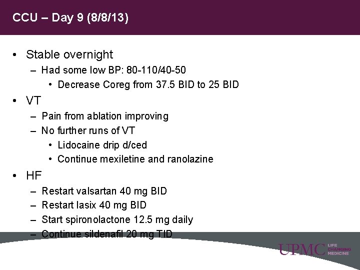 CCU – Day 9 (8/8/13) • Stable overnight – Had some low BP: 80