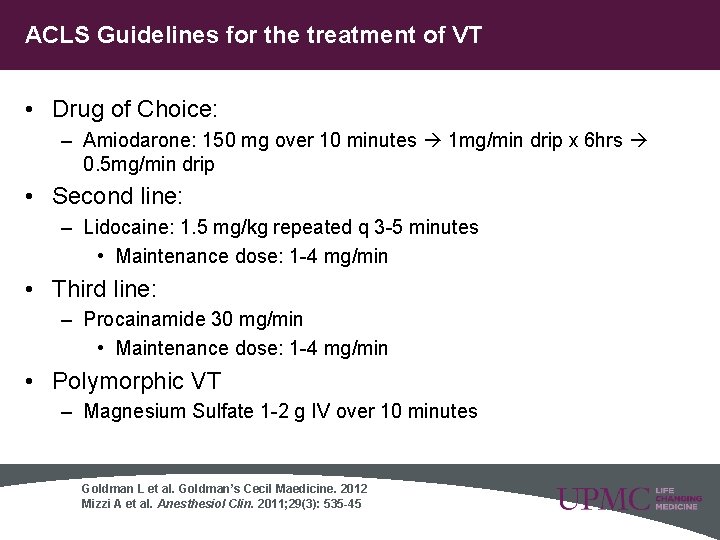 ACLS Guidelines for the treatment of VT • Drug of Choice: – Amiodarone: 150
