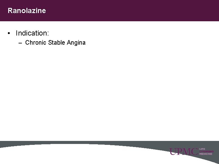 Ranolazine • Indication: – Chronic Stable Angina 31 