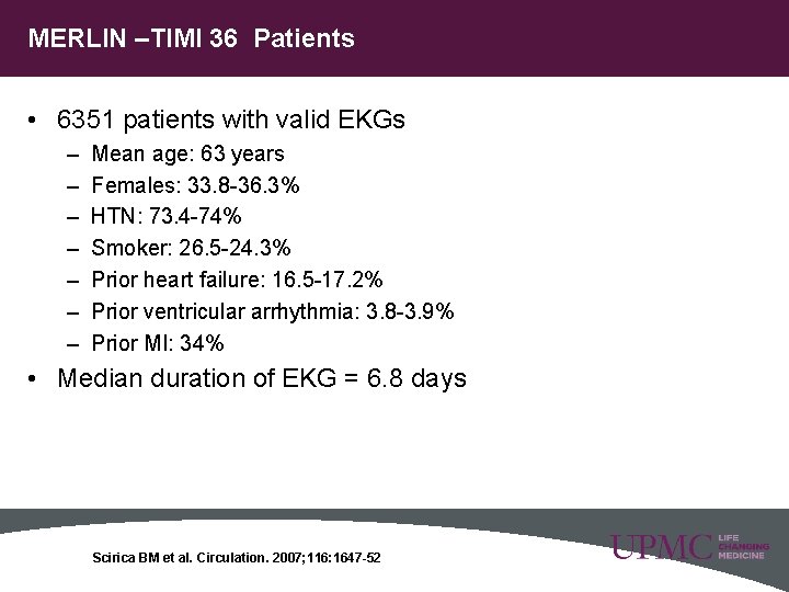 MERLIN –TIMI 36 Patients • 6351 patients with valid EKGs – – – –