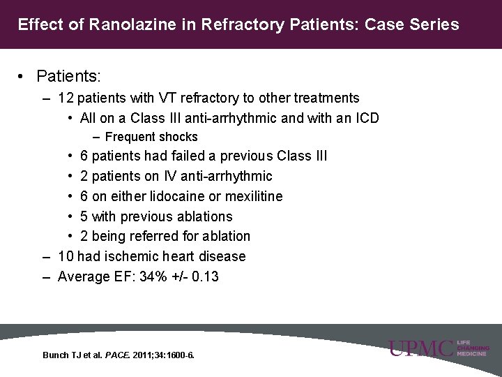 Effect of Ranolazine in Refractory Patients: Case Series • Patients: – 12 patients with