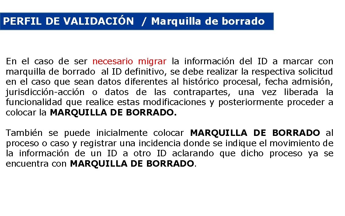 PERFIL DE VALIDACIÓN / Marquilla de borrado En el caso de ser necesario migrar