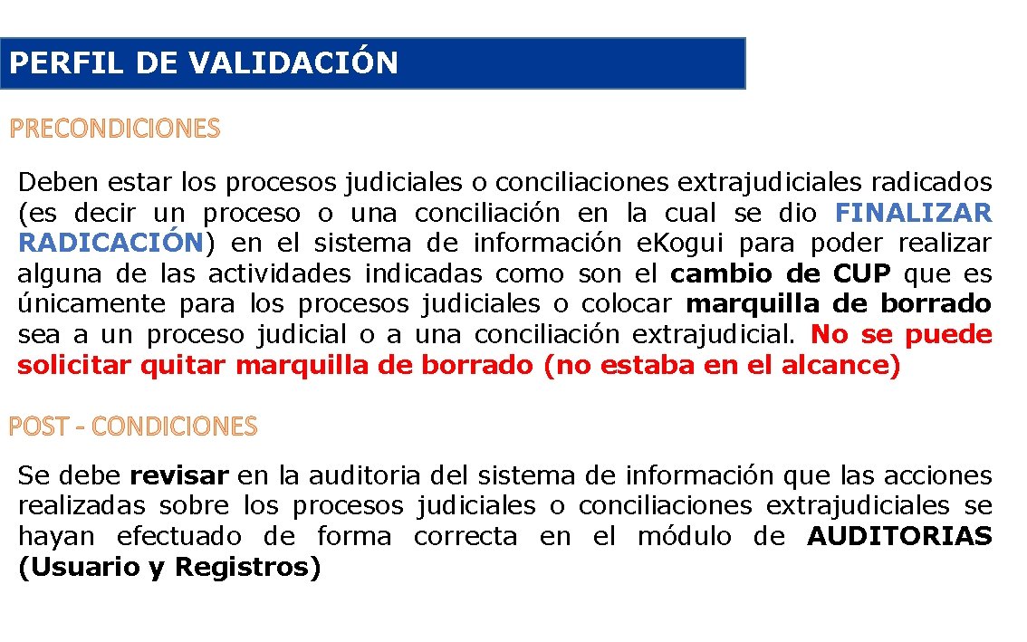 PERFIL DE VALIDACIÓN PRECONDICIONES Deben estar los procesos judiciales o conciliaciones extrajudiciales radicados (es