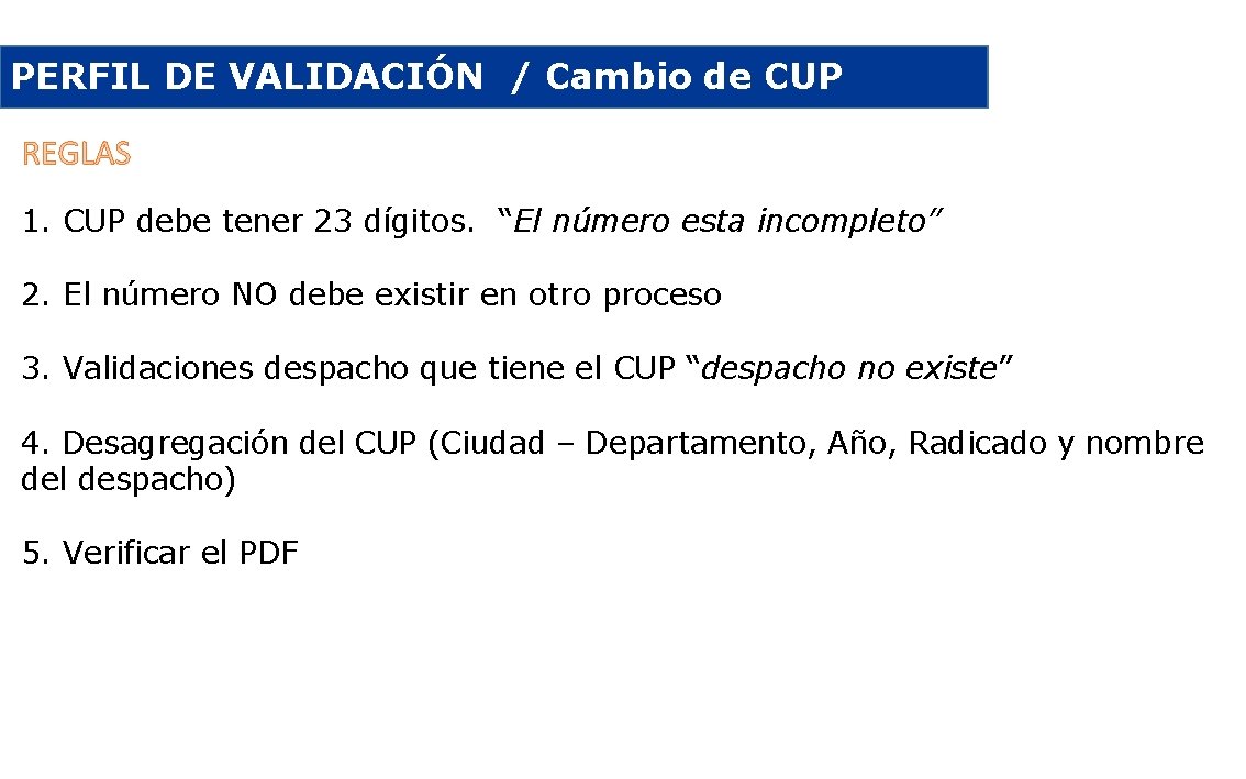 PERFIL DE VALIDACIÓN / Cambio de CUP REGLAS 1. CUP debe tener 23 dígitos.