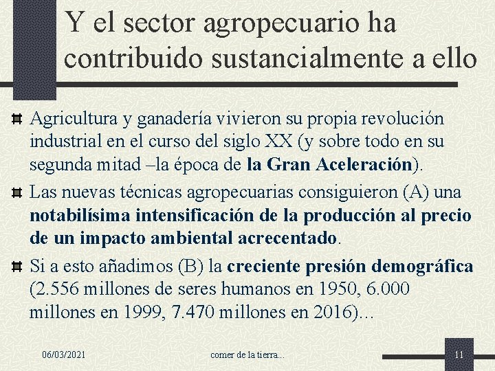 Y el sector agropecuario ha contribuido sustancialmente a ello Agricultura y ganadería vivieron su