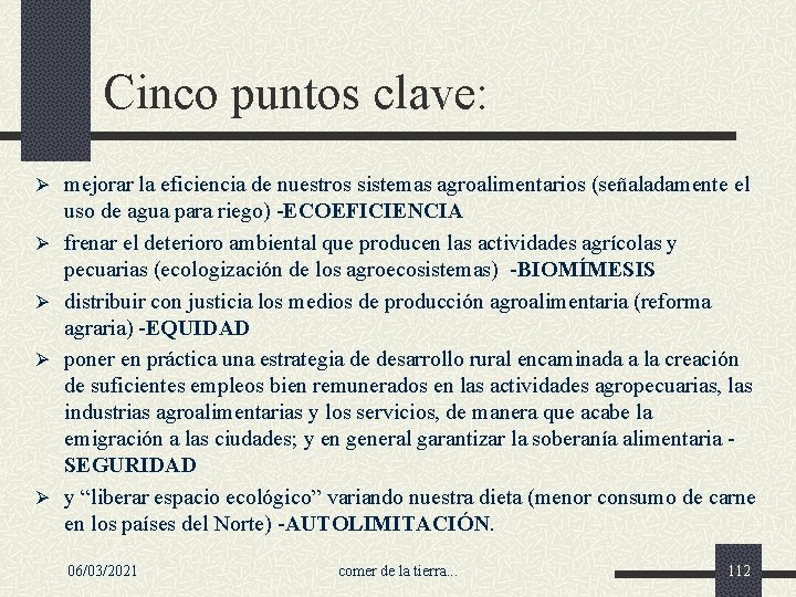 Cinco puntos clave: Ø mejorar la eficiencia de nuestros sistemas agroalimentarios (señaladamente el Ø