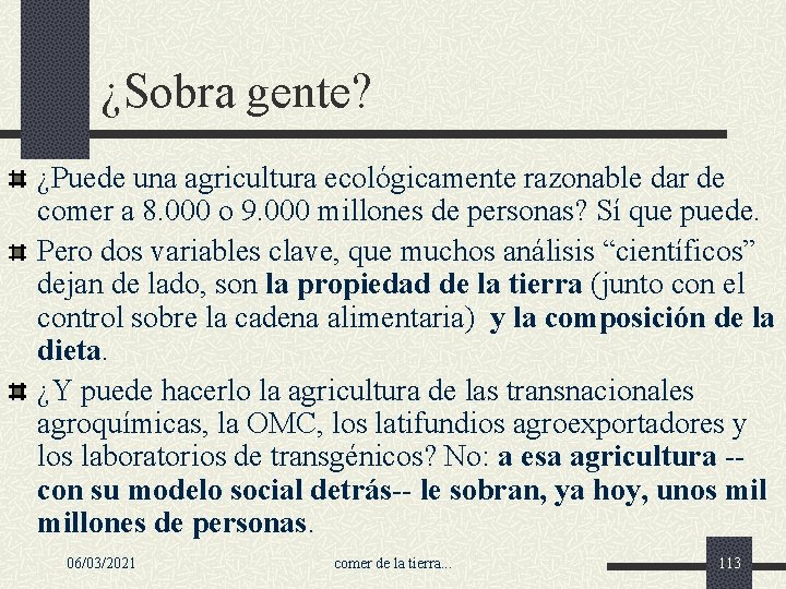 ¿Sobra gente? ¿Puede una agricultura ecológicamente razonable dar de comer a 8. 000 o