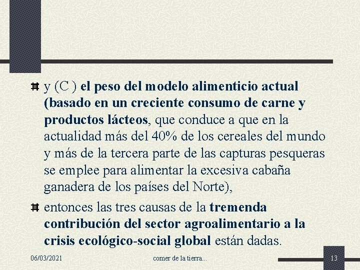 y (C ) el peso del modelo alimenticio actual (basado en un creciente consumo