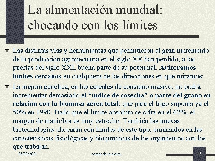 La alimentación mundial: chocando con los límites Las distintas vías y herramientas que permitieron