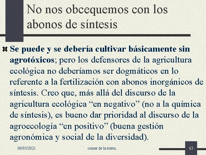 No nos obcequemos con los abonos de síntesis Se puede y se debería cultivar