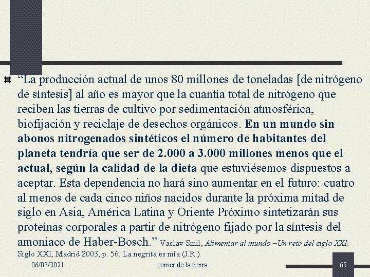 “La producción actual de unos 80 millones de toneladas [de nitrógeno de síntesis] al