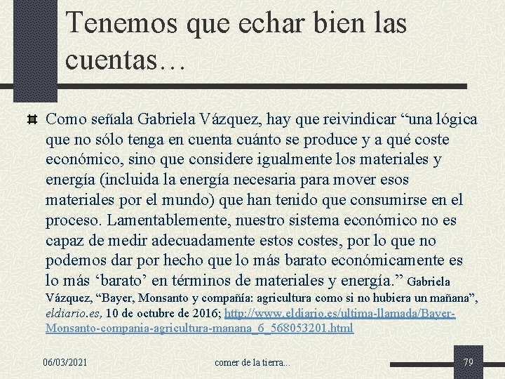 Tenemos que echar bien las cuentas… Como señala Gabriela Vázquez, hay que reivindicar “una