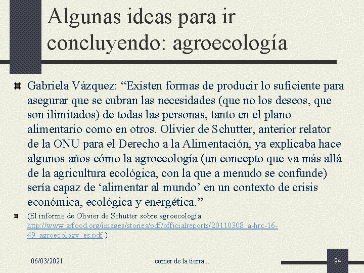Algunas ideas para ir concluyendo: agroecología Gabriela Vázquez: “Existen formas de producir lo suficiente