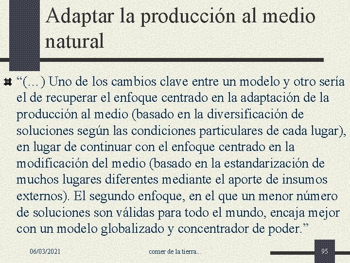 Adaptar la producción al medio natural “(…) Uno de los cambios clave entre un