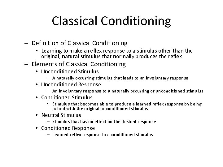 Classical Conditioning – Definition of Classical Conditioning • Learning to make a reflex response