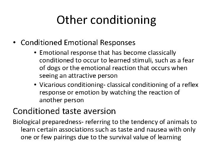 Other conditioning • Conditioned Emotional Responses • Emotional response that has become classically conditioned