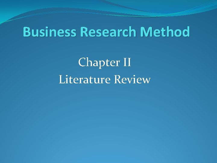 Business Research Method Chapter II Literature Review 