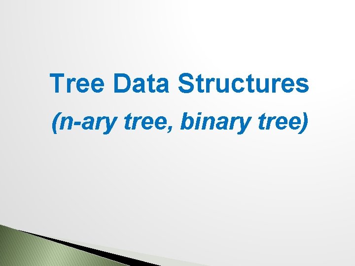 Tree Data Structures (n-ary tree, binary tree) 