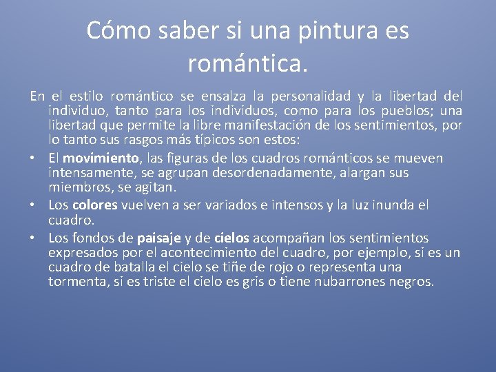 Cómo saber si una pintura es romántica. En el estilo romántico se ensalza la
