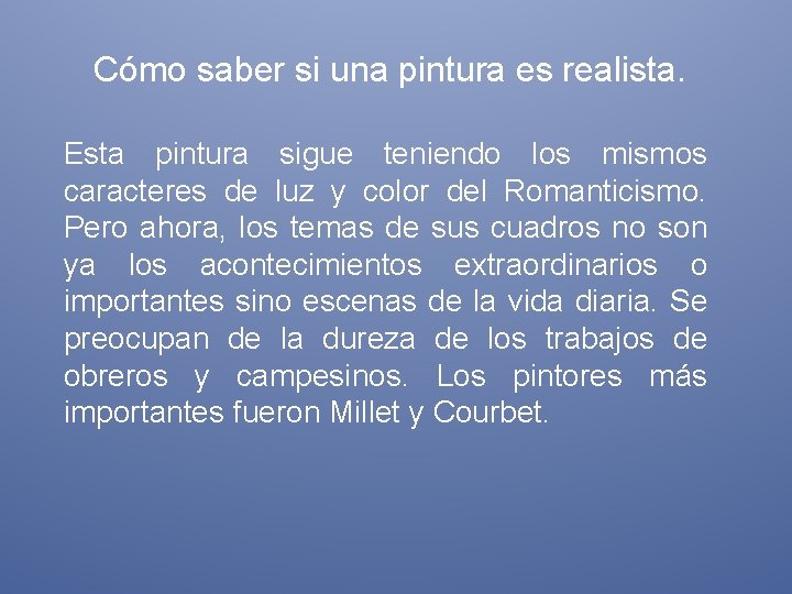 Cómo saber si una pintura es realista. Esta pintura sigue teniendo los mismos caracteres