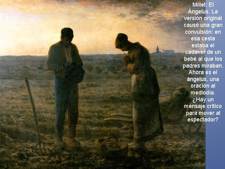 Millet: El Ángelus. La versión original causó una gran convulsión: en esa cestaba el