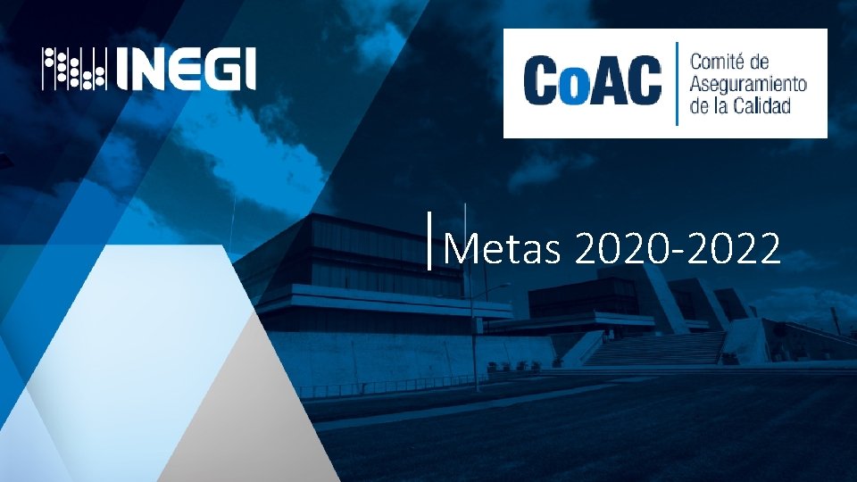 Metas 2020 -2022 Metas 2020 -2022