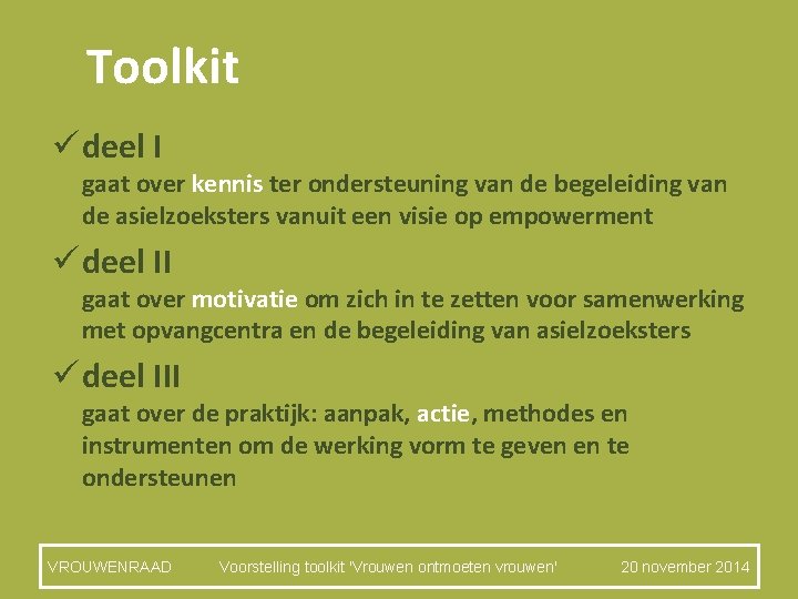 Toolkit ü deel I gaat over kennis ter ondersteuning van de begeleiding van de