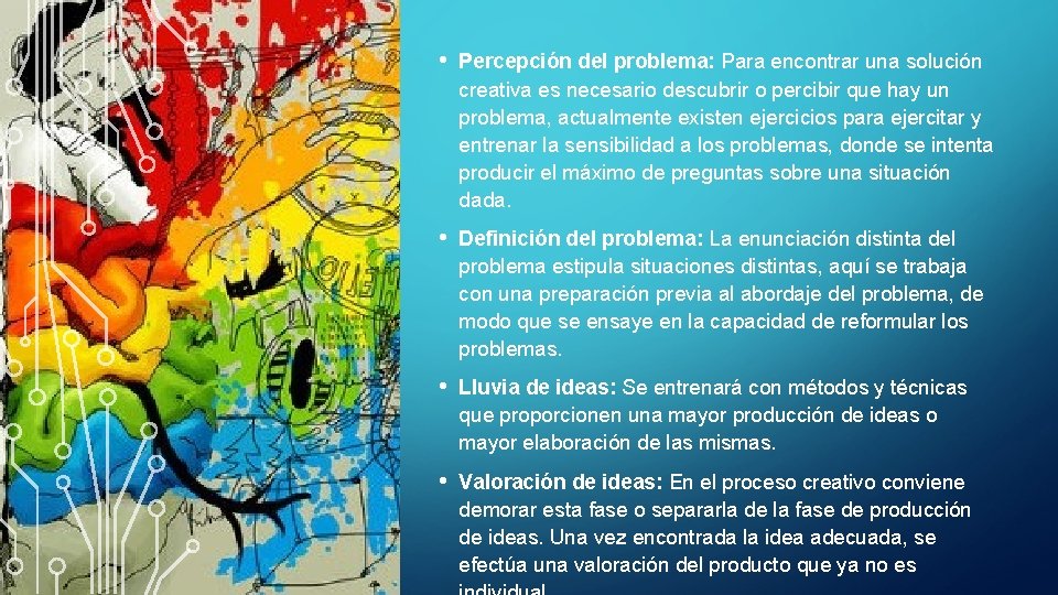  • Percepción del problema: Para encontrar una solución creativa es necesario descubrir o