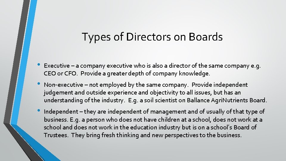 Types of Directors on Boards • Executive – a company executive who is also