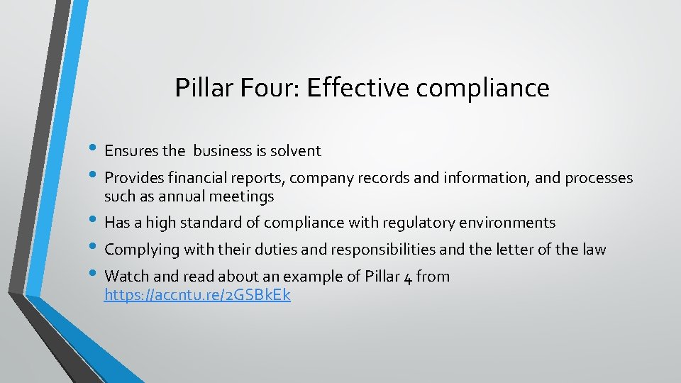 Pillar Four: Effective compliance • Ensures the business is solvent • Provides financial reports,