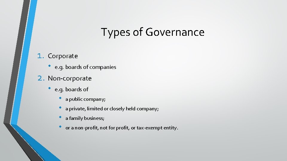 Types of Governance 1. Corporate • e. g. boards of companies • e. g.