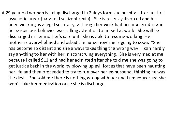 A 29 year old woman is being discharged in 2 days form the hospital A 29 year old woman is being discharged in 2 days form the hospital