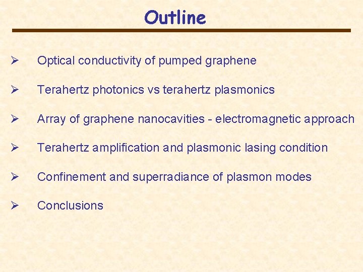 Outline Ø Optical conductivity of pumped graphene Ø Terahertz photonics vs terahertz plasmonics Ø Outline Ø Optical conductivity of pumped graphene Ø Terahertz photonics vs terahertz plasmonics Ø