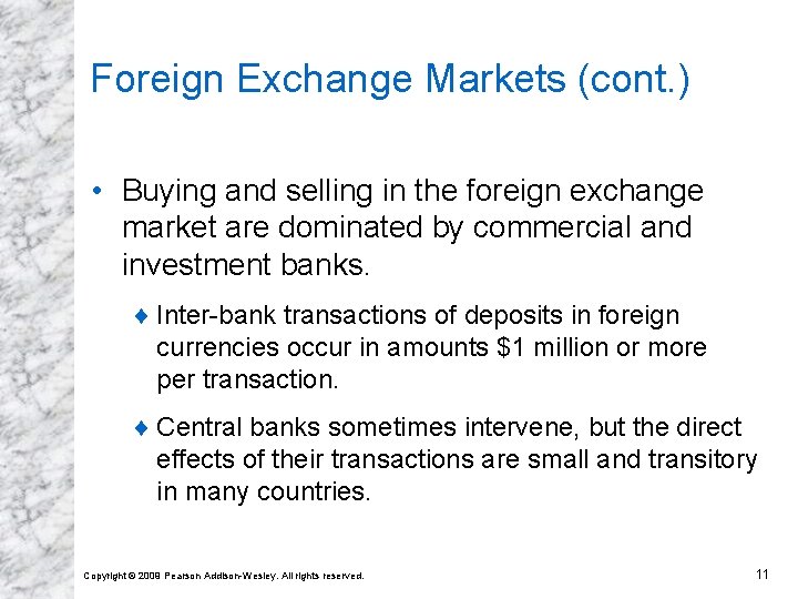 Foreign Exchange Markets (cont. ) • Buying and selling in the foreign exchange market