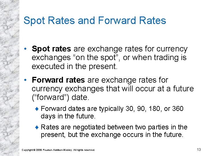 Spot Rates and Forward Rates • Spot rates are exchange rates for currency exchanges Spot Rates and Forward Rates • Spot rates are exchange rates for currency exchanges