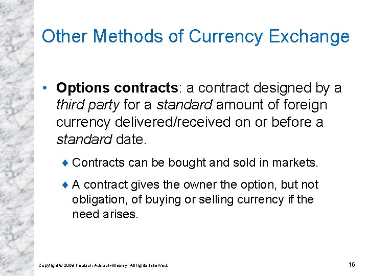Other Methods of Currency Exchange • Options contracts: a contract designed by a third Other Methods of Currency Exchange • Options contracts: a contract designed by a third
