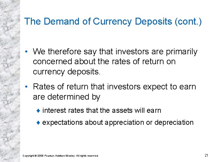 The Demand of Currency Deposits (cont. ) • We therefore say that investors are